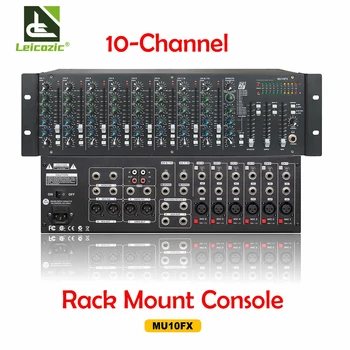 Leicozic 10 Canais de Áudio Mixer Console MU10FX Sistema de Som Profissional de Montagem em Rack Mesa de Mistura Pro Palco Instrumentos Musicais